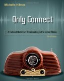 Only Connect A Cultural History of Broadcasting in the United States 3rd 2010 9780495570516 Front Cover