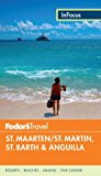 Fodor's in Focus St. Maarten/St. Martin, St. Barth and Anguilla 2014 9780804143516 Front Cover