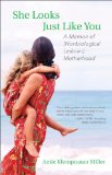 She Looks Just Like You A Memoir of (Nonbiological Lesbian) Motherhood  9780807001516 Front Cover
