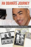 Obama's Journey My Odyssey of Self-Discovery Across Three Cultures 2014 9781493007516 Front Cover
