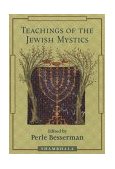 Teachings of the Jewish Mystics 1998 9781570623516 Front Cover