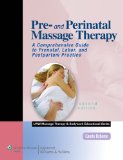 Pre- And Perinatal Massage Therapy A Comprehensive Guide to Prenatal, Labor, and Postpartum Practice cover art
