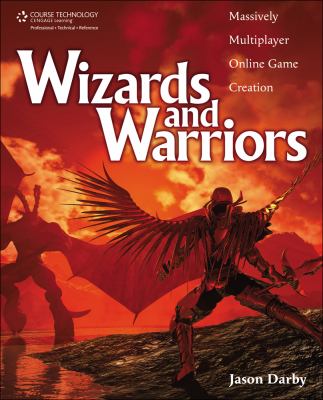 Wizards and Warriors Massively Multiplayer Online Game Creation 2011 9781598638516 Front Cover