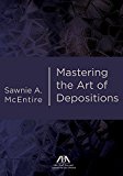 Mastering the Art of Depositions 2017 9781634255516 Front Cover