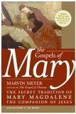 Gospels of Mary The Secret Tradition of Mary Magdalene, the Companion of Jesus cover art