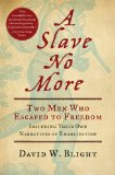 Slave No More Two Men Who Escaped to Freedom, Including Their Own Narratives of Emancipation