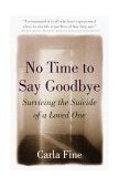 No Time to Say Goodbye Surviving the Suicide of a Loved One 1999 9780385485517 Front Cover