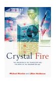 Crystal Fire The Invention of the Transistor and the Birth of the Information Age cover art