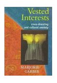 Vested Interests Cross-Dressing and Cultural Anxiety cover art