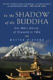 In the Shadow of the Buddha One Man's Journey of Discovery in Tibet 2012 9780452297517 Front Cover