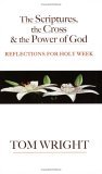 Scriptures, the Cross and the Power of God Reflections for Holy Week 2006 9780664230517 Front Cover