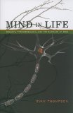 Mind in Life Biology, Phenomenology, and the Sciences of Mind