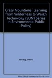 Crazy Mountains Learning from Wilderness to Weigh Technology 1995 9780791426517 Front Cover