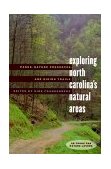 Exploring North Carolina's Natural Areas Parks, Nature Preserves, and Hiking Trails  9780807848517 Front Cover
