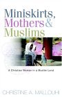 Miniskirts, Mothers, and Muslims A Christian Woman in a Muslim Land cover art