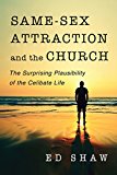 Same-Sex Attraction and the Church The Surprising Plausibility of the Celibate Life  9780830844517 Front Cover