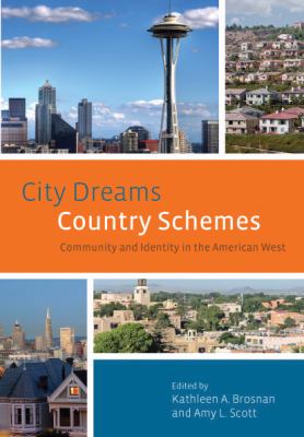 City Dreams, Country Schemes Community and Identity in the American West cover art