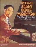 Ferdinand "Jelly Roll" Morton: the Collected Piano Music Piano Solo  9780874743517 Front Cover