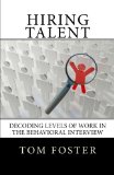 Hiring Talent Decoding Levels of Work in the Behavioral Interview cover art