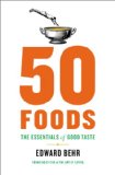 50 Foods The Essentials of Good Taste  9781594204517 Front Cover