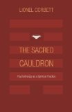 Sacred Cauldron Psychotherapy As a Spiritual Practice 2011 9781888602517 Front Cover