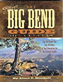 The Big Bend Guide: Top 10 Travel Tips Top 10 Hikes & Top Itineraries for the Casual Visitor  9781892588517 Front Cover