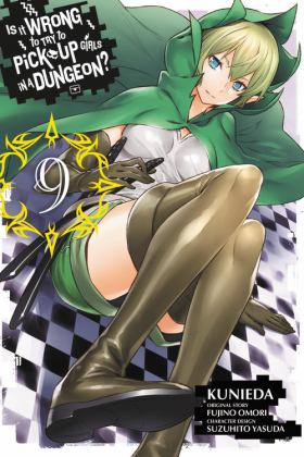 Is It Wrong to Try to Pick up Girls in a Dungeon?, Vol. 9 (manga) 2018 9781975326517 Front Cover