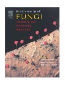 Biodiversity of Fungi Inventory and Monitoring Methods  9780125095518 Front Cover