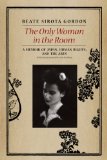 Only Woman in the Room A Memoir of Japan, Human Rights, and the Arts cover art