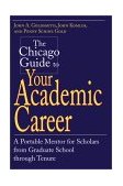 Chicago Guide to Your Academic Career A Portable Mentor for Scholars from Graduate School Through Tenure cover art