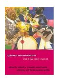 Uptown Conversation The New Jazz Studies  9780231123518 Front Cover