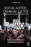 Social Justice, Criminal Justice The Role of American Law in Effecting and Preventing Social Change  9780323264518 Front Cover