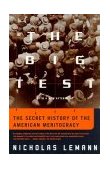 Big Test The Secret History of the American Meritocracy