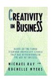 Creativity in Business Based on the Famed Stanford University Course That Has Revolutionized the Art of Success cover art