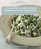Complete Allergy-Free Comfort Foods Cookbook Every Recipe Is Free of Gluten, Dairy, Soy, Nuts, and Eggs 2012 9780762777518 Front Cover