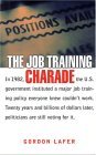 Job Training Charade 2004 9780801489518 Front Cover