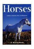 Horses: a Guide to Selection, Care, and Enjoyment A Guide to Selection, Care, and Enjoyment cover art