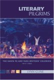 Literary Pilgrims The Santa Fe and Taos Writers' Colonies, 1917-1950 cover art