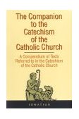 Companion to the Catechism of the Catholic Church A Compendium of Texts Referred to in the Catechism of the Catholic Church