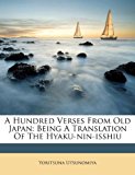 Hundred Verses from Old Japan Being A Translation of the Hyaku-nin-isshiu 2011 9781179567518 Front Cover