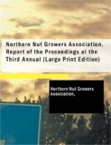 Northern Nut Growers Association, Report of the Proceedings at the Third Annual 2008 9781437522518 Front Cover