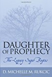 Daughter of Prophecy : The Legacy Saga Begins 2010 9781452004518 Front Cover