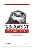 Windows NT in a Nutshell A Desktop Quick Reference for System Administration 1997 9781565922518 Front Cover