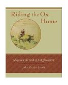 Riding the Ox Home Stages on the Path of Enlightenment 2002 9781570629518 Front Cover