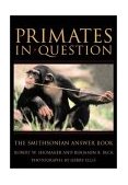 Primates in Question The Smithsonian Answer Book 2003 9781588341518 Front Cover