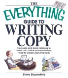 Everything Guide to Writing Copy From Ads and Press Release to on-Air and Online Promos--All You Need to Create Copy That Sells  9781598692518 Front Cover