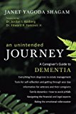 Unintended Journey A Caregiver's Guide to Dementia 2013 9781616147518 Front Cover