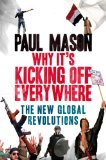 Why It's Kicking off Everywhere The New Global Revolutions cover art