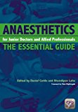 Anaesthetics for Junior Doctors and Allied Professionals The Essential Guide 2013 9781846195518 Front Cover