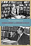 Correspondence of Hannah Arendt and Gershom Scholem  9780226924519 Front Cover